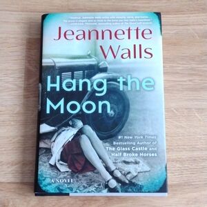 Hang the Moon Novel Author Jeanette Walls Hardcover 2023 First Edition